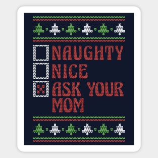 Naughty Nice Ask Your Mom Ugly Holiday Sweater Funny Christmas Sticker